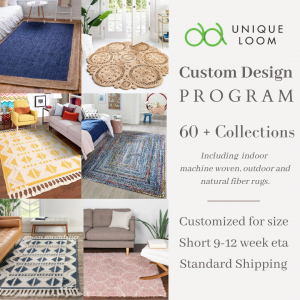Unique Loom's new Custom Design Program includes 60 + collections of indoor, outdoor and natural rug designs.