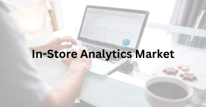 In-store Analytics Market