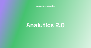 Moonstream Analytics 2.0