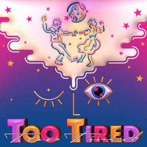 Too Tired by Similar Kind