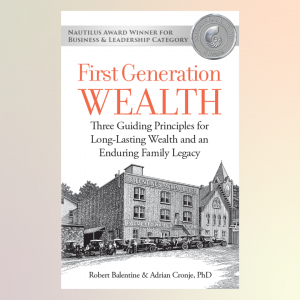 The front cover of the book "First Generation Wealth," with a silver banner reading: "Nautilus Award Winner for Business & Leadership Category," and a silver sticker reading: "Nautilus Book Award Winner."