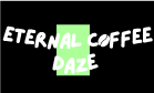 Eternal Coffee Daze Logo