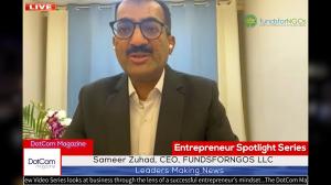 Sameer Zuhad, CEO of FUNDSFORNGOS LLC, A DotCom Magazine Exclusive Interview