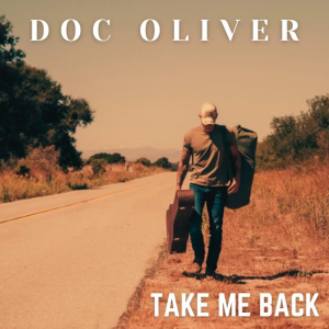 "Take Me Back" the new album by Doc Oliver
