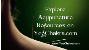 Acupuncture Directory YogChakra connects People with skilled acupuncturists in their area
