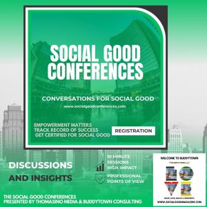 The Social Good Conferences produced by Thomasino Media with Buddytown Consulting