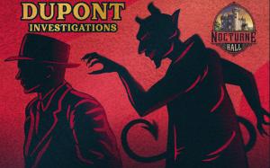 Dupont Investigations Audio Drama by Nocturne Hall