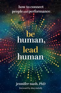The cover of Be Human, Lead Human has a dark navy background with a multicolored starburst radiating out from the center of the cover. The title words, Be Human, Lead Human are in white and yellow font. The subtitle reads How to Connect People and Perform