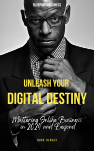 Unleash Your Digital Destiny by Igor Ujhazi
