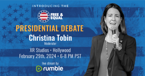 An advertisement banner for a Free & Equal presidential debate, featuring Christina Tobin holding a microphone. The banner includes event details, logos for Free and Equal Election Foundation, and Rumble, a live stream service provider. The background is 
