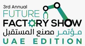 Future Factory Show Middle East, Abu Dhabi, UAE - Industry 4.0 Manufacturing