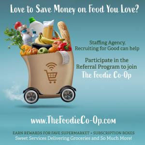 Participate in Recruiting for Good's referral program to help fund The Sweetest Gigs; and earn the sweetest reward save time and money on groceries www.TheFoodieCo-Op.com