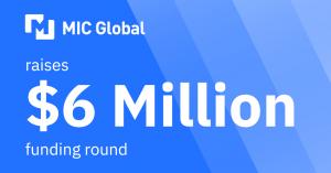 Blue background with MIC Global logo and text "raises $6 Million funding round"