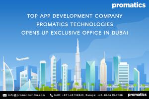 Top App Development Company Promatics Technologies Opens up Exclusive Office in Dubai