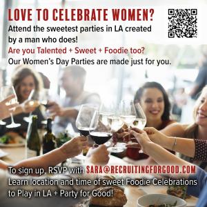 Staffing Agency, Recruiting for Good has been sponsoring The Sweetest Parties to Celebrate Women's Day www.LovetoCelebrateWomen.com