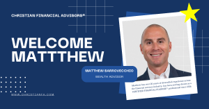 Welcome Matthew Barrovecchio to Christian Financial Advisors