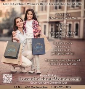 March 9th at 2pm Saturday Celebrating Women's Day with The Sweetest Shopping Party at Jane on Montana Avenue Look for Susan wearing hat that reads 'Celebrating Women' www.LovetoCelebrateWomen.com