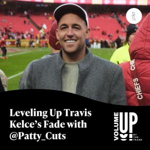 Travis Kelce's Barber, Taylor Swift, Fade Haircut, The Tease Media, Volume Up by The Tease