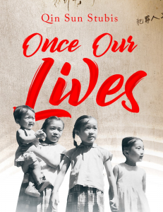 "Once Our Lives" tells the story of four generations of Chinese women and mothers