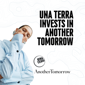Una Terra invests in Another Tomorrow