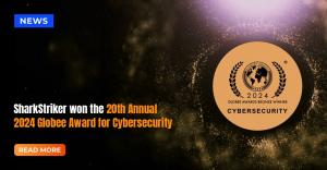 SharkStriker won the 20th Annual 2024 Globee Award for Cybersecurity