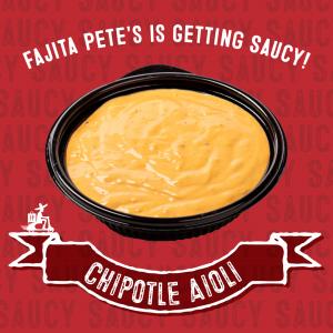 Fajita Pete’s Chipotle Aioli sauce will be available beginning April 1