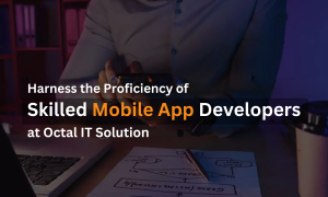 Harness the Proficiency of Skilled Mobile App Developers at Octal IT Solution