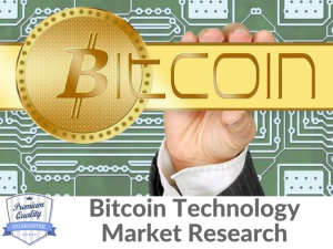 Bitcoin Technology Market, Bitcoin Technology, Bitcoin Technology Market analysis, Bitcoin Technology Market Research, Bitcoin Technology Market Strategy, Bitcoin Technology Market Forecast, Bitcoin Technology Market growth