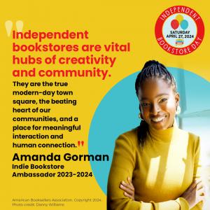 Yellow square with a photo of Amanda Gorman in the bottom right. To the left, the text reads "'Independent bookstores are vital hubs of creativity and community. They are the true modern-day town square, the beating heart of our communities, and a place f