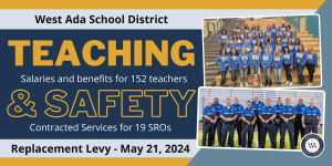 west ada school district replacement levy - may 21, 2024 - teachers and safety