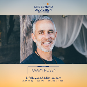 Tommy Rosen host of Life Beyond Addiction Conference