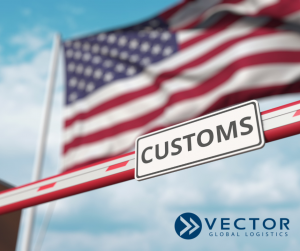 US flag with customs sign and Vector Global Logistics logo