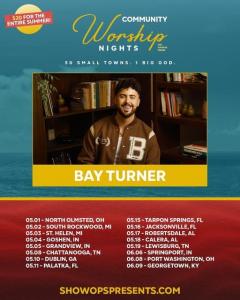 Bay Turner headlines Community Worship Nights, The Summer Series in 16 cities across eight states.