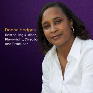 Donna Hodges, Bestselling Author, Playwright, Director and Producer