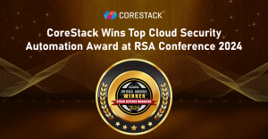 CoreStack Wins Top Cloud Security Automation Award at RSA Conference 2024