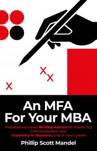 The cover of AN MFA For Your MBA, by Phillip Scott Mandel