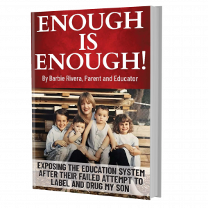 Enough Is Enough! Exposing the education system after their failed attempt to label and drug my son.