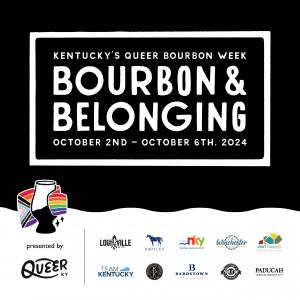 Kentucky's Queer Bourbon Week, Bourbon and Belonging