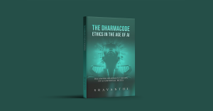 The Dharmacode Ethics In The Age Of AI by Sravanthi Vasireddy