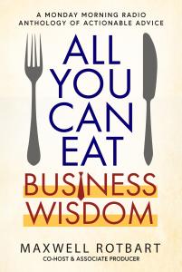 The new Monday Morning Radio Anthology: "All You Can Eat Business Wisdom"
