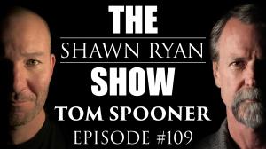 As the featured guest on the Shawn Ryan Show May 13, 2024 Episode 109, Tom Spooner, Delta Force Operator and Warriors Heart Co-Founder/President, shares his inspiring journey and life lessons.