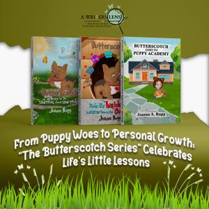 From Puppy Woes to Personal Growth “The Butterscotch Series” Celebrates Life’s Little Lessons