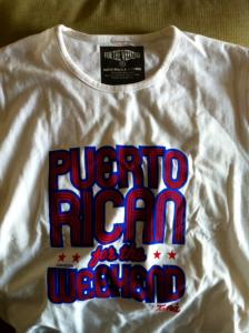 Shirt with "Puerto Rican For The Weekend" in bold letters on a simple tee.
