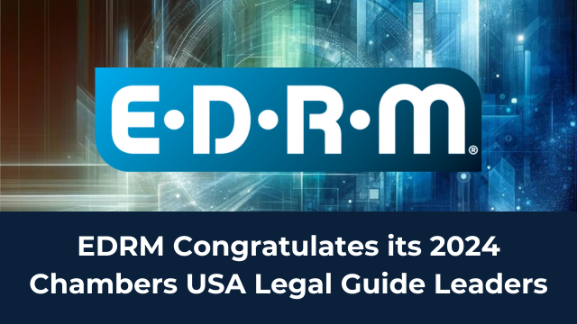 EDRM Congratulates its 2024 Chambers Legal USA Leaders