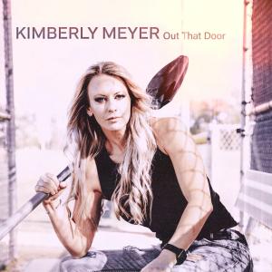 Out That Door - The latest single from Kimberly Meyer