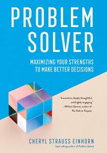 Problem Solver, Maximizing Your Strengths To Make Better Decisions