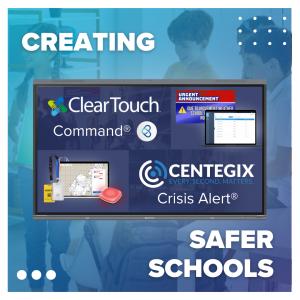  Graphic depicting the partnership between Clear Touch Interactive® and CENTEGIX® to create safer schools, featuring their logos and icons representing emergency notifications and school safety.