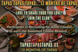 Tapas Tapas Tapas 12 Months of Tapas. Love to make a positive impact and Spanish Food? Participate in Recruiting for Good causes to earn the sweetest dining reward to share www.12MonthsofTapas.com