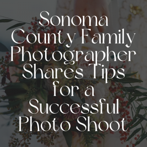 Sonoma County Family Photographer