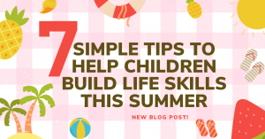 Pink and white checkerboard background with the title 7 Simple Tips to Help Children Build Life Skills This Summer.